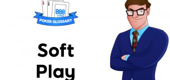 What is Soft Playing in Poker?
