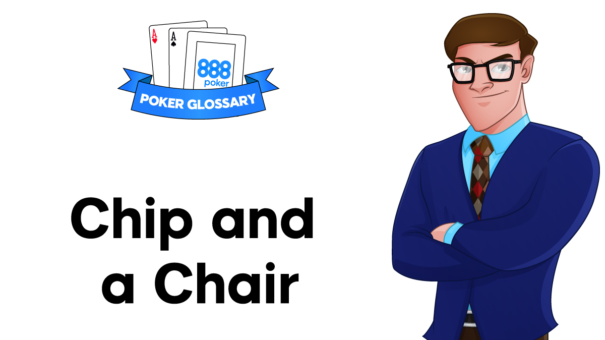 Chip And A Chair Poker Definition 888poker