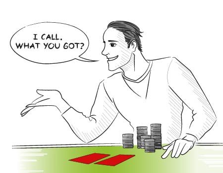 POKER PLAYER WITH SPEECH BUBBLE SAYING I CALL WHAT YOU GOT