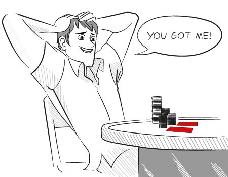 POKER PLAYER WITH SPEECH BUBBLE SAYING “YOU GOT ME!”