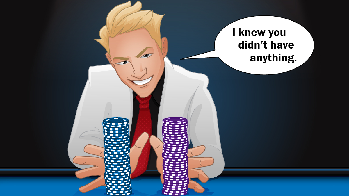 Poker player with speech bubble saying, “I knew you didn’t have anything”