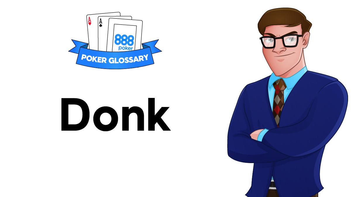 Poker glossary donk betting sports betting theme wordpress