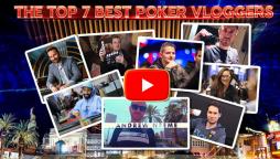 The Top 7 Best Poker Vloggers