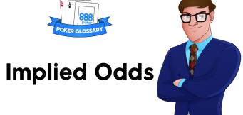 Implied Odds - poker terms