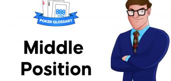 What is MIDDLE POSITION in Poker?