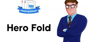 What is a ‘Hero Fold’ in Poker?