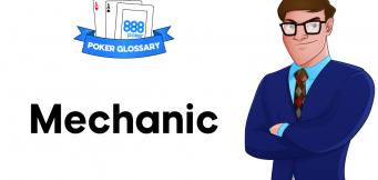 What is a Mechanic in Poker?