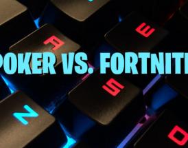 Poker vs Fortnite