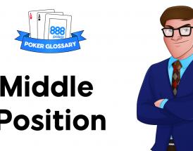 What is MIDDLE POSITION in Poker?