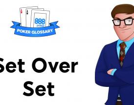 What is ‘Set over Set’ in Poker?