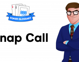 What is a ‘Snap Call’ in Poker?