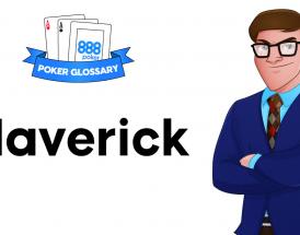 What Does Maverick Mean In Poker?