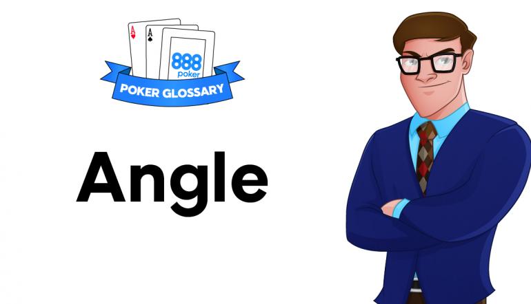 Gentleman deepen Authorization Angle - Poker Definition | 888poker