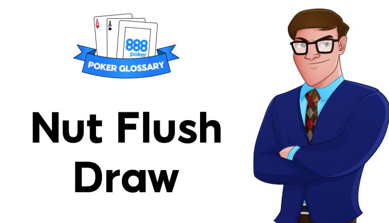 Nut Flush Draw Poker