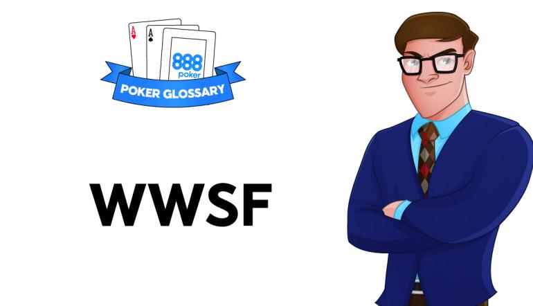 What is WWSF in Poker?