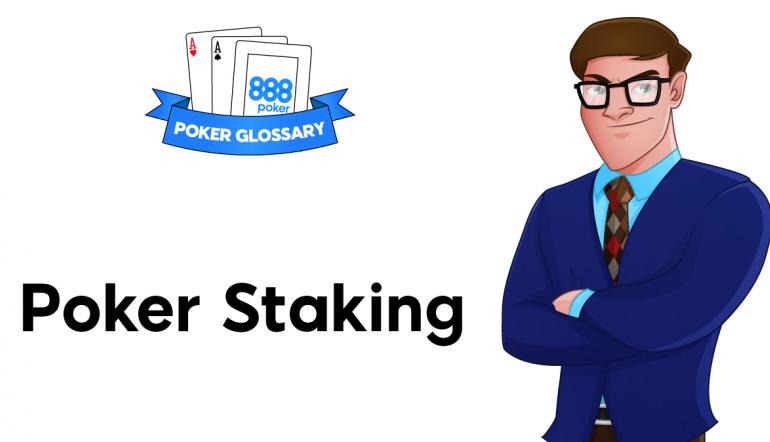 What is Staking in Poker?