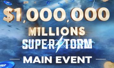 Millions Superstorm Main Event Is Here with $1 Million Up for Grabs!