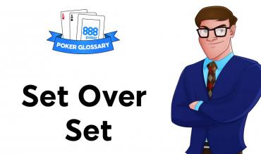 What is ‘Set over Set’ in Poker?