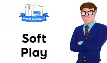 What is Soft Playing in Poker?