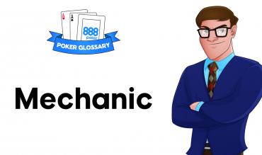 What is a Mechanic in Poker?